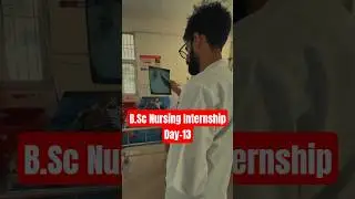 😱 BSc Nursing Internship Day🏥13 😱|#futurenurse #bscnursing #mbbs #Shorts #ytshorts #shortsfeed#viral