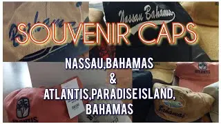 SOUVENIR CAPS - NASSAU,BAHAMAS & ATLANTIS,PARADISE ISLAND, BAHAMAS #caps  #nassau #atlantisbahamas