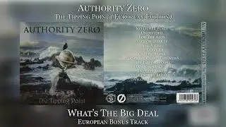 Authority Zero - What's The Big Deal (European Bonus Track)