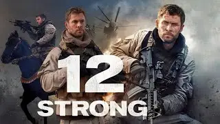 12 Strong (2018) Full Movie | Chris Hemsworth | Michael Shannon | Michael Pe&ntilde;a | Review and Facts