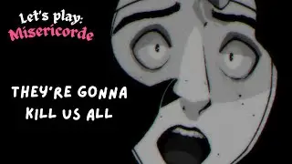 TO BE CONTINUED... | Blind Let's Play: Misericorde Volume One | END