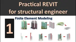 Practical REVIT for Structural Engineer Episode 1: Finite Element modeling [Remastered 2021]
