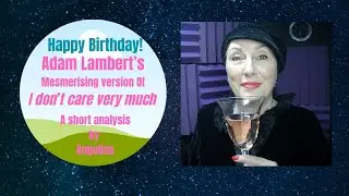 Angelina's short Analysis of #adamlambert singing I Don't Care Very Much #singing #Cabaret #voice