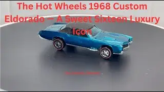 Hot Wheels 1968 Custom Eldorado &mdash; роскошная икона, подаренная на 16-летие.