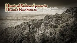 Haunts of Richmond presents Haunted New Mexico - Aired 11/24/2025
