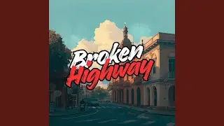 Broken Highway