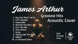 JAMES ARTHUR TOP 10 SONG ACOUSTIC COVER #jamesarthur #jamesarthurcover #acoustic #acousticcover