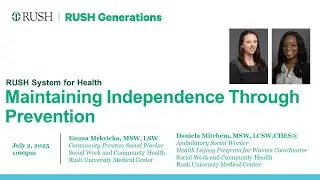 RUSH Generations Maintaining Independence Through Prevention Lecture