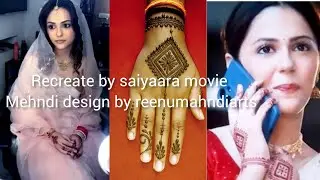 Saiyaara movie recreate by mehndi design| saiyaara movie mehndi design | सैयारा मूवी मेहंदी डिजाइन 