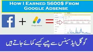 How I Earned 5600$ From Google Adsense | Earrn Money From Adsense