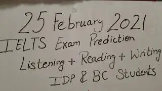 25 February 2021 Real Ielts Exam Prediction | Listening | Reading | Writing | IDP & BC |