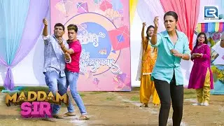 Maddam Sir को पतंग उड़ाते देख Karishma Singh ने क्या किया ? | Maddam Sir | Full Episode 400