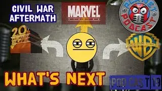 CIVIL WAR AFTERMATH - WHAT'S NEXT FOR THE OTHER STUDIOS #PODCAST19