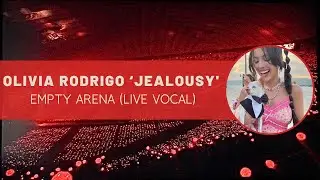 olivia rodrigo &lsquo;jealousy jealousy&rsquo; empty arena (live vocal)