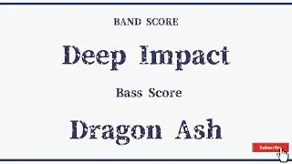 【Dragon Ash】Band Score『Deep Impact』Bass Score！