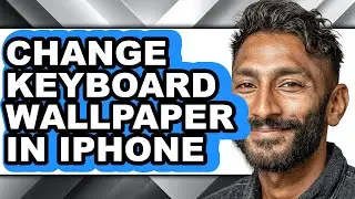 How to Change Keyboard Wallpaper in Iphone (full Guide)