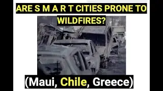 Are S.M.  ART Cities Prone to Wildfires? Comparing Maui, Chile, Greece.