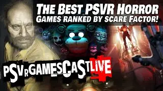 The Best Horror Games on PlayStation VR | PSVR GAMESCAST LIVE