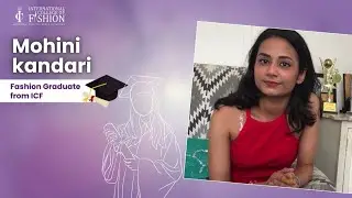 Meet Mohini Kandari A Proud Fashion Graduate from ICF's 2017-2020 Batch | Fashion