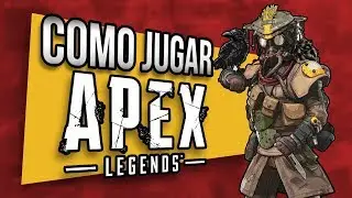 Como jugar Apex Legends (Tutorial B&aacute;sico)