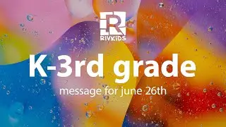K -3rd Grade Message: June 26, 2022