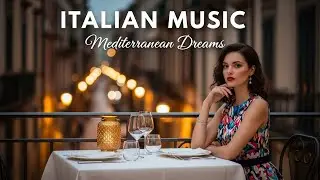 🎶 Italian Vibes & Mediterranean Music 🎶 Serene Amalfi Coast & Lake Como Relaxing Scenery Soft Ease
