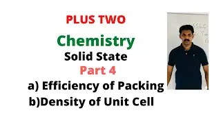 Plus Two  Chemistry Solid State Part 4 - Efficiency of Packing & Density of Unit Cell  AJT Chemsitry