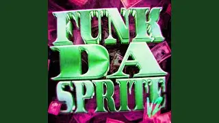 FUNK DA SPRITE V2 (Slowed)