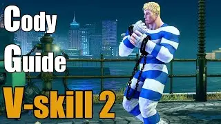 Street Fighter V CE Cody V-skill 2  guide [Crime sway]