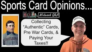 Paying Your Hobby Taxes & Collecting Pre War Sports Cards!! Midweek MidLife Q & A!!