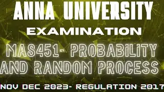 MA8451- PROBABILITY AND RANDOM PROCESS-NOV DEC 2023 ANNA UNIVERSITY EXAMINATION #ma4101#novdec20231