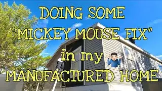 Doing some mickey mouse fix in my Manufactured home 
