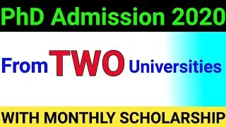 PhD Admissions 2020 / 2 different Universities with Monthly Scholarships Rs 31,000/- &Rs 41,000/- pm