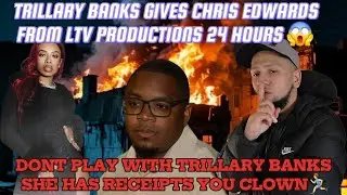 TRILLARY BANKS sends major SHOTS at CHRIS EDWARDS FROM LTV PRODUCTIONS, and says he RIPPED HER OFF