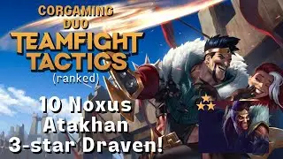10 NOXUS - AND A 3 STAR DRAVEN! | TFT Lore & Legends | Teamfight Tactics Set 16
