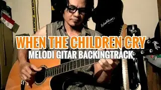 WHEN THE CHILDREN CRY GUITAR BACKING TRACK - Solo Guitar Backingtrack | Backing Track Gitar Akustik