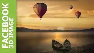 How to create Balloon Facebook 3D Photo in Photoshop