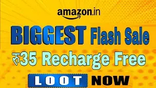 (Expire) Amazon Today Biggest Flash Sale !! Rs 35 Recharge Free Hurry Up Loot Now