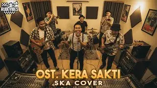 OST. KERA SAKTI -SUN GO KONG SKA COVER RUDE VIBES