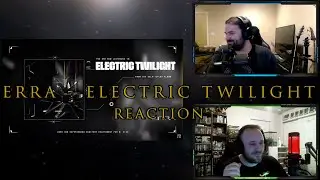 FIRST TIME HEARING I Erra I Electric Twilight I REACTION