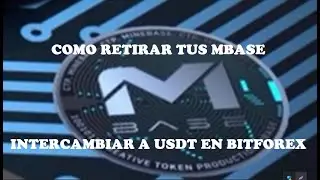 COMO RETIRAR MBASE A BITFOREX EXCHANGE INTERCAMBIAR A USDT Y PASAR A OTRO EXCHANGE QUE  UTILIZAS &iquest;