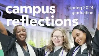 Campus Reflections: Spring 2024 Graduation