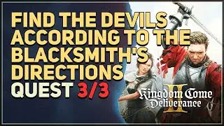 Find the devils according to the blacksmith's directions Kingdom Come Deliverance 2