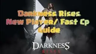 Darkness Rises: New Player/Fast CP Guide