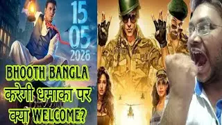 BHOOTH BANGLA को नही होगी WELCOME TO THE JUNGLE से PROBLEM पर क्या WELCOME 3 RELEASE DATE सही हैं? 