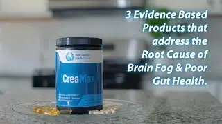 3 Evidence Based Products that address the root cause of Brain Fog & Poor Gut Health.