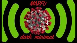 MARFU DARK MINIMAL & TECHNO DJ SET 15 MAY  2020