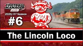 The Lincoln Loco - BACK ON TRACK - Lincoln City FC - Football Manager 2018 - S10 E06