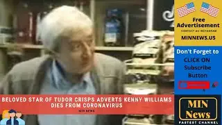 Beloved star of Tudor Crisps adverts Kenny Williams dies from coronavirus