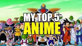 MY TOP 5 ANIME